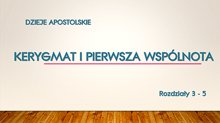 Katecheza Dzieje Apostolskie 3-5